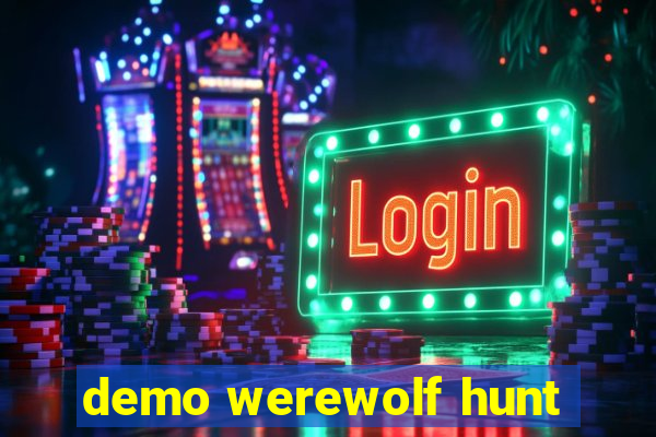 demo werewolf hunt